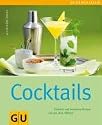 Cocktails: Klassiker und brandneue Rezepte mit und ohne Alkohol (GU einfach clever Relaunch 2007)
