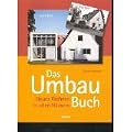 Das Umbau Buch (Neues Wohnen in alten H�usern)