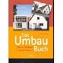 Das Umbau Buch (Neues Wohnen in alten H�usern)