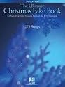 The Ultimate Christmas Fake Book: for Piano, Vocal, Guitar, Electronic Keyboard and All C Instruments (Fake Books)