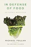 In Defense Of Food - An Eater's Manifesto