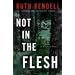 Not in the Flesh: A Wexford Novel (Inspector Wexford Mystery)