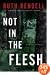 Not in the Flesh: A Wexford Novel (Inspector Wexford Mystery)
