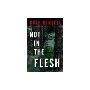 Not in the Flesh: A Wexford Novel (Inspector Wexford Mystery)