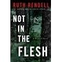 Not in the Flesh: A Wexford Novel (Inspector Wexford Mystery)