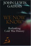 We Now Know: Rethinking Cold War History (Council on Foreign Relations Book)