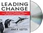 Leading Change [Audiobook, CD, Unabridged]