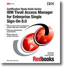  : IBM Tivoli Access Manager for Enterprise Single Sign-on 8.0 (Certification Study Guide Series)