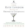 The "Ritz London" Book of Drinks and Cocktails: From Fine Wines and Fruit Punches to Cocktails and Canapes