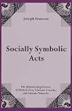 Socially Symbolic Acts: The Historicizing Fictions of Umberto Eco, Vincenzo Consolo, And Antonio Tabucchi