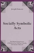 Socially Symbolic Acts: The Historicizing Fictions of Umberto Eco, Vincenzo Consolo, And Antonio Tabucchi