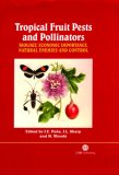 Tropical Fruit Pests and Pollinators: Biology, Economic Importance, Natural Enemies and Control