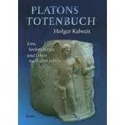 Platons Totenbuch: Eros, Seelenenergie und Leben nach dem Leben