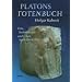 Platons Totenbuch: Eros, Seelenenergie und Leben nach dem Leben