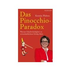 Das Pinocchio-Paradox: Warum Glaubw�rdigkeit zu wirtschaftlichem Erfolg f�hrt