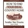 How to Find Your Ideal Country Home: Ruralize Your Dreams