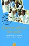 Generation Benedikt: Lebensfragen junger Menschen - Antworten im Geiste des Papstes