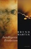 Intelligente Evolution - Bruno Martin