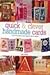 Quick & Clever Handmade Cards: Over 80 Projects and Ideas for All Occasions