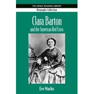 Clara Barton: Heinle Reading Library: Biography Collection (Milestones... by Eva Marko