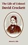 Life of Colonel David Crockett, The