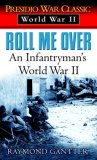 Roll Me Over: An Infantryman's World War II