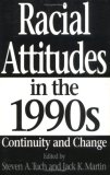 Racial Attitudes in the 1990s: Continuity and Change