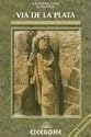 The Via de la Plata: The Way of St. James from Seville to Santiago (Cicerone Guide)