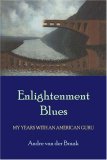 Enlightenment Blues: My Years With an American Guru
