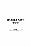 True Irish Ghost Stories
