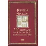 500 Romane in einem Satz: Das schnellste Literaturlexikon der Welt