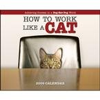 How to Work Like a Cat 2009 Wall Calendar
