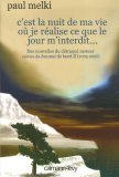 C'est la nuit de ma vie oÃ¹ je rÃ©alise ce que le jour m'interdit... : Des nouvelles du dÃ©traquÃ© moteur suivies du Journal de bord II (2003-2006) book cover
