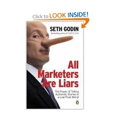All Marketers are Liars: The Power of of Telling Authentic Stories in a Low-trust World