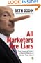 All Marketers Are Liars: The Power of of Telling Authentic Stories in a Low-trust World