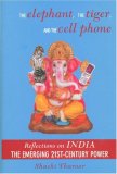 Elephant, the Tiger, and the Cell Phone, The: The Emerging 21st- Century Power