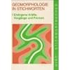 Geomorphologie in Stichworten. 1. Endogene Kr�fte, Vorg�nge und Formen: Beitr�ge zur Allgemeinen Geographie: Bd. 1