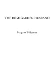 Amazon / IndyPublish: The Rose Garden Husband (Margaret Widdemer)