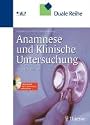 Anamnese und Klinische Untersuchung. Mit CD-ROM