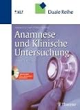 Anamnese und Klinische Untersuchung. Mit CD-ROM