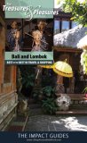 The Treasures and Pleasures of Bali and Lombok: Best of the Best in Travel and Shopping