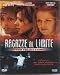 Ragazze Al Limite DVD