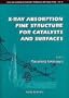 X-Ray Absorption Fine Structure (Xafs for Catalysts and Surfaces)