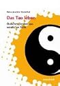 Das Tao leben: &Ouml;stliches Denken aus westlicher Sicht