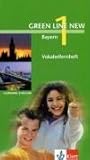 Green Line New - Ausgabe Bayern. Englisches Unterrichtswerk für Gymnasien: Green Line New 1. Vokabellernheft. Ausgabe Bayern