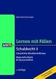 Lernen mit Fällen. Schuldrecht 2. Gesetzliche Schuldverhältnisse: Materielles Recht und Klausurenlehre