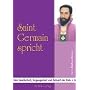 Saint Germain spricht: �ber Gesellschaft, Vergangenheit und Zukunft der Erde