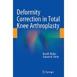 Deformity Correction in Total Knee Arthroplasty [HARDCOVER] [2014] [By Arun B. Mullaji]