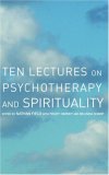 Ten Lectures on Psychotherapy and Spirituality