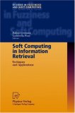 Soft Computing in Information Retrieval: Techniques and Applications (Studies in Fuzziness and Soft Computing)